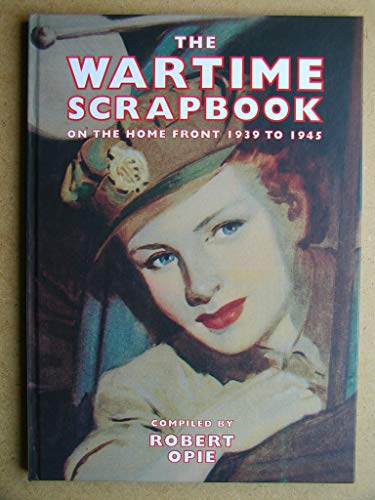 Wartime Scrapbook: the Home Front 1939-1945: From Blitz to Victory 1939-1945 (Scrapbook Series) von Acc Art Books
